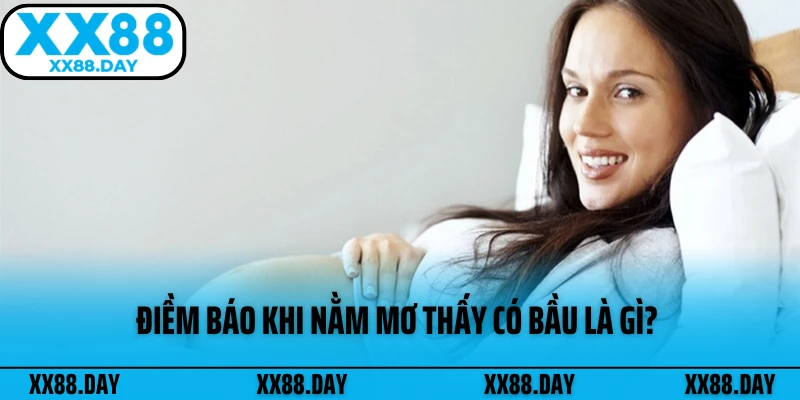 diem-bao-khi-nam-mo-thay-co-bau-la-gi