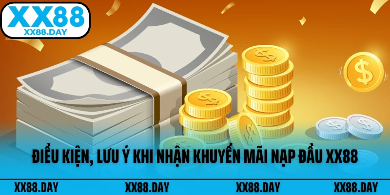 dieu-kien-luu-y-khi-nhan-khuyen-mai-nap-dau-xx88