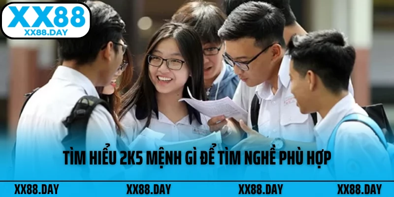tim-hieu-2k5-menh-gi-de-tim-nghe-phu-hop