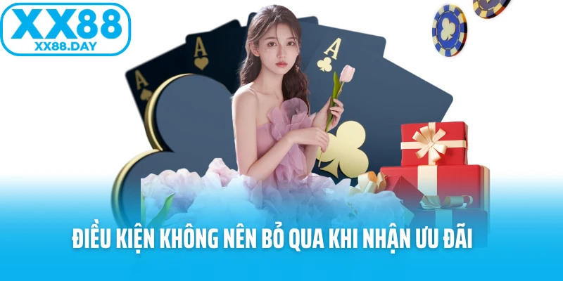 Điều kiện không nên bỏ qua khi nhận ưu đãi