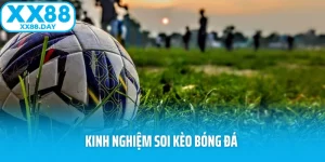 Kinh Nghiệm Soi Kèo Bóng Đá